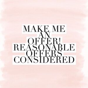 Make a reasonable offer!